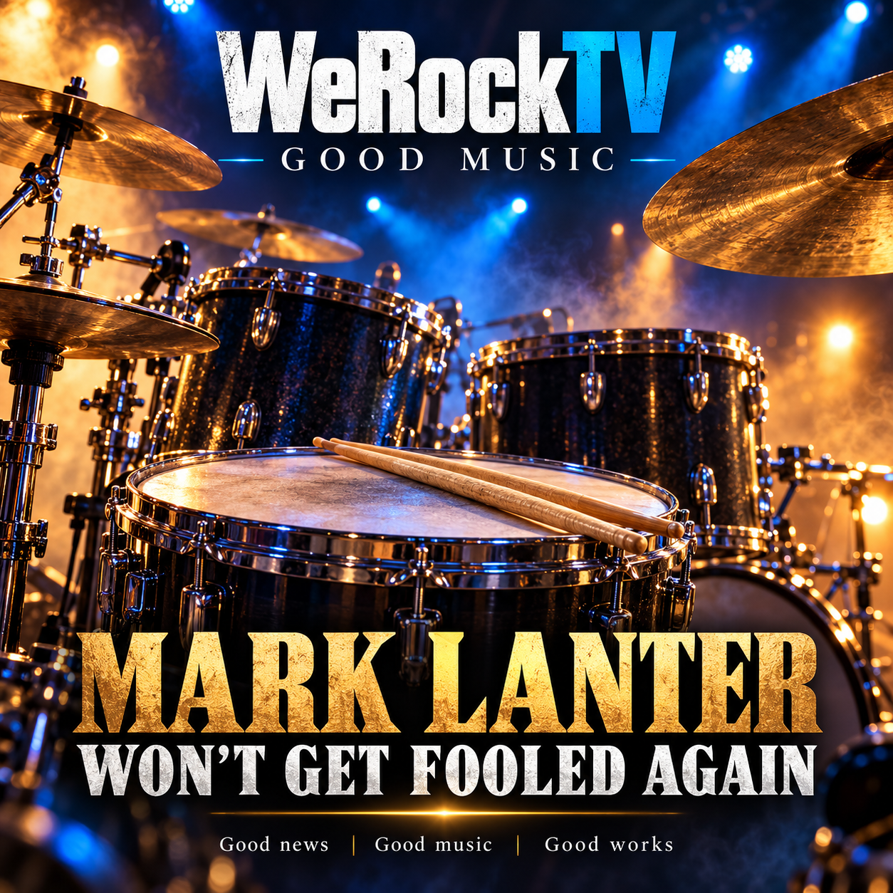 GOOD MUSIC | MARK LANTER: WON’T GET FOOLED AGAIN